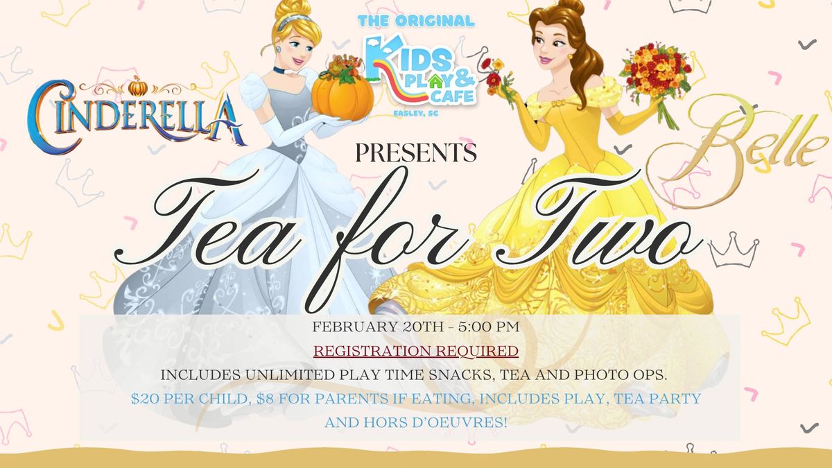 Tea for TWO Featuring Cinderella and Belle!