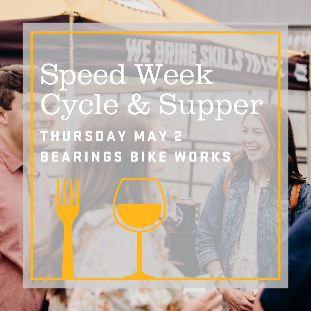 Speed Week Cycle & Supper