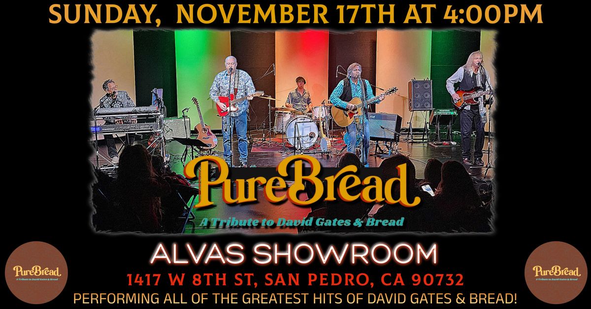 PureBread (A Tribute to David Gates & Bread) Live at Alvas Showroom on Sunday, November 17th!