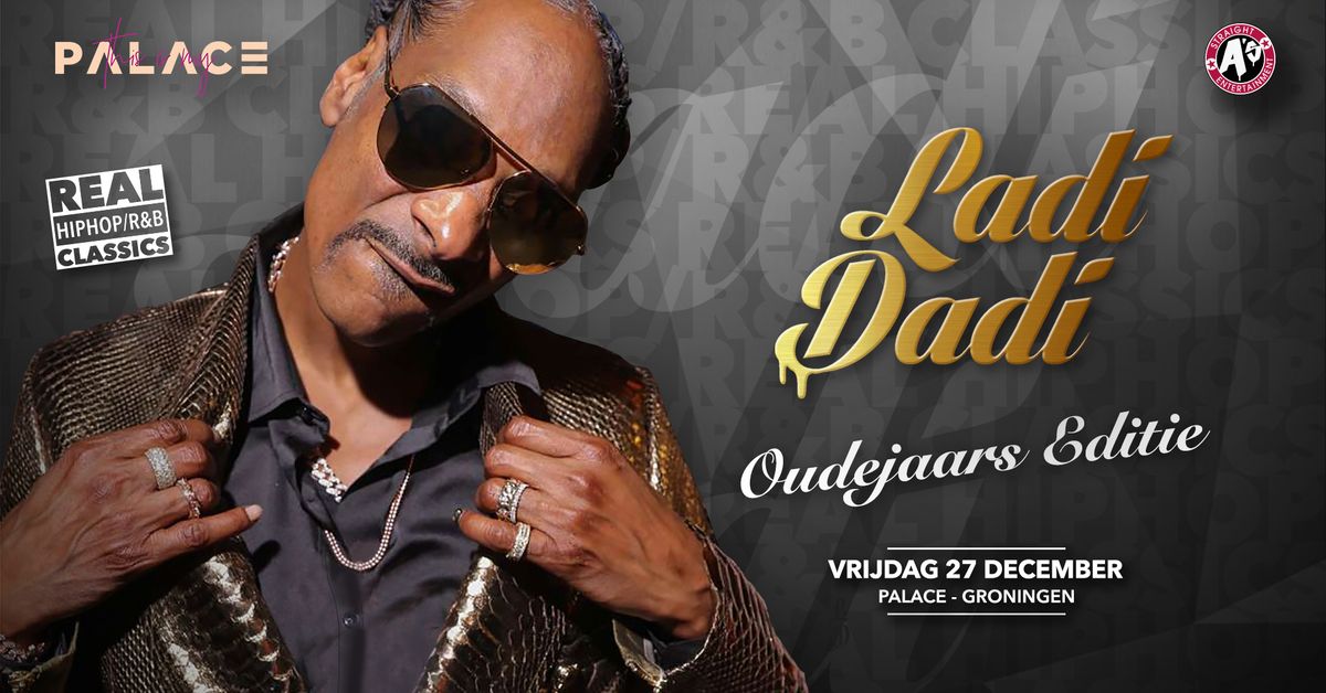 Ladi Dadi Oudejaars Editie Palace Groningen