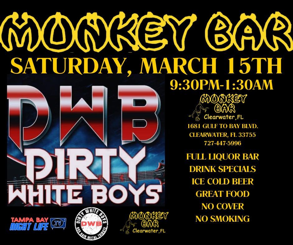 The Monkey Bar Presents Dirty White Boys