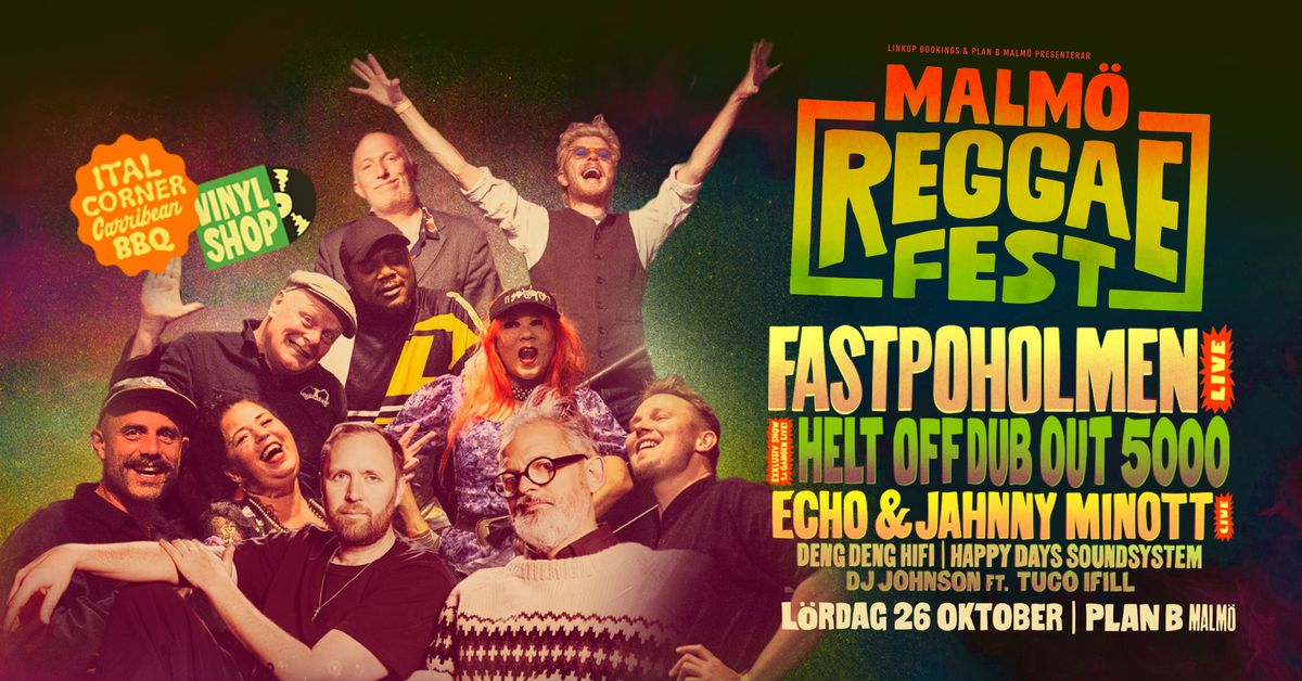 MALM\u00d6 REGGAE FEST - PLAN B \u2502 FASTPOHOLMEN \u2502 HELT OFF DUBOUT 5000 \u2502 ECHO MINOTT \u2502 JAHNNY MINOTT