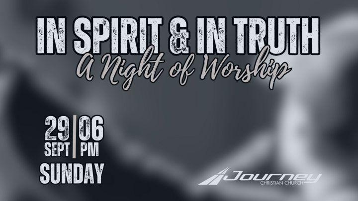 In Spirit & In Truth, A Night of Worship