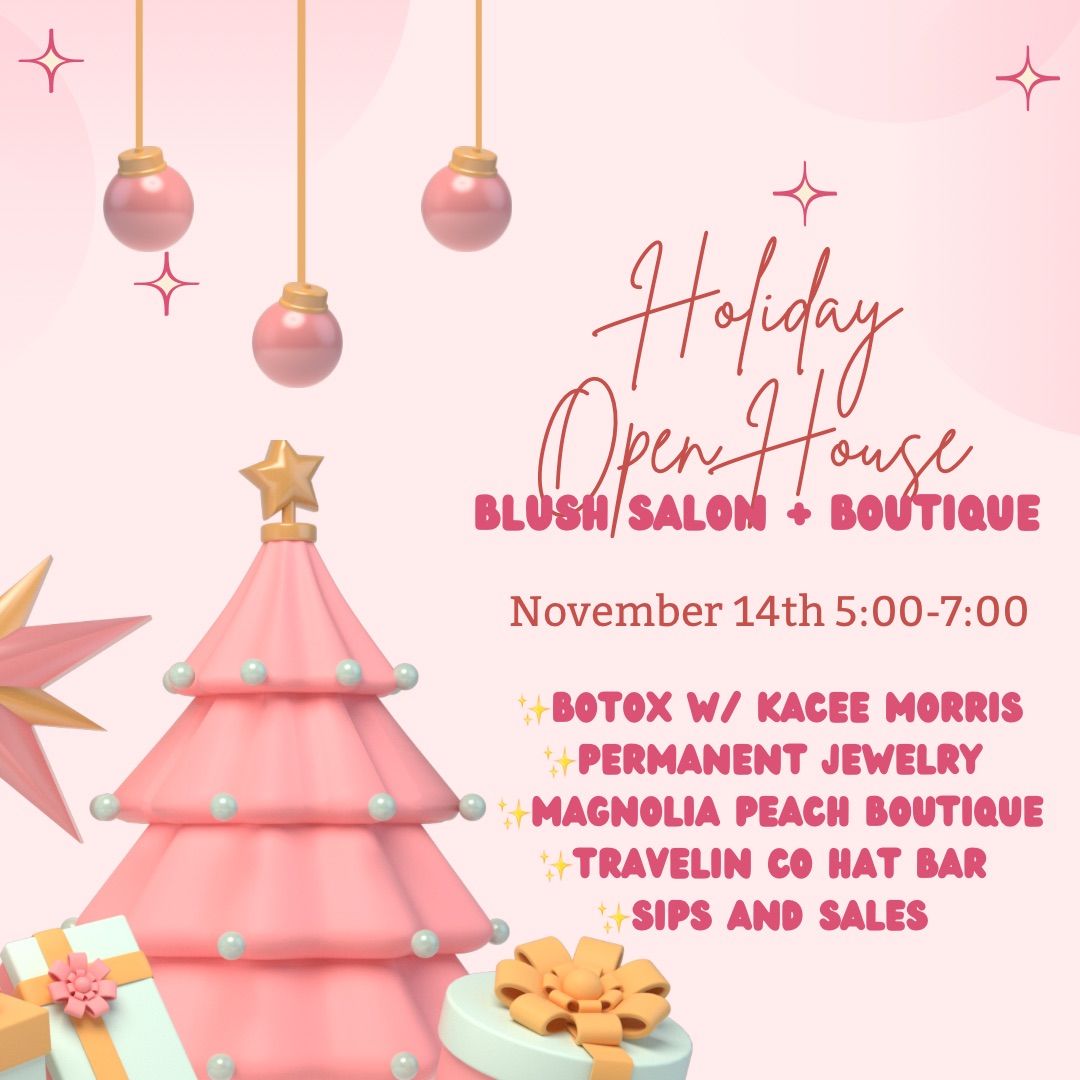 Holiday Open House at Blush \ud83c\udf84