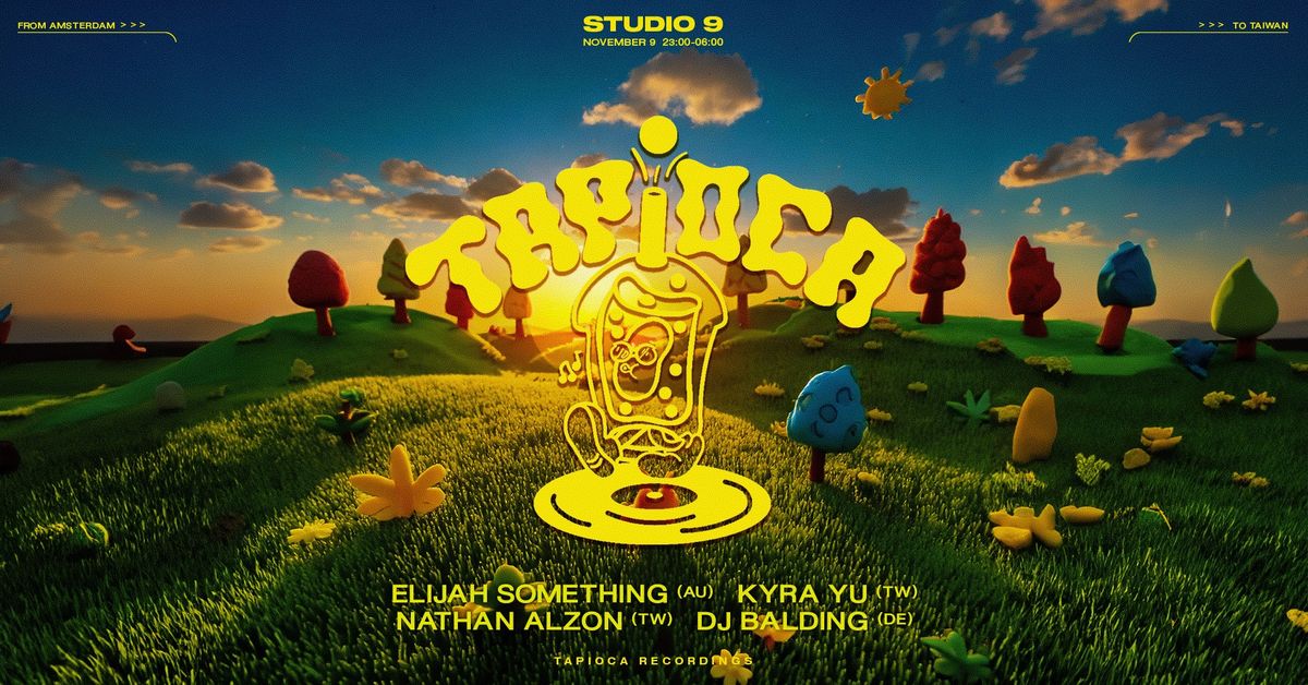 TAPIOCA RECORDINGS Vol.1 | Elijah Something (AU), Nathan Alzon (TW), Kyra Yu (TW), DJ Balding (DE)