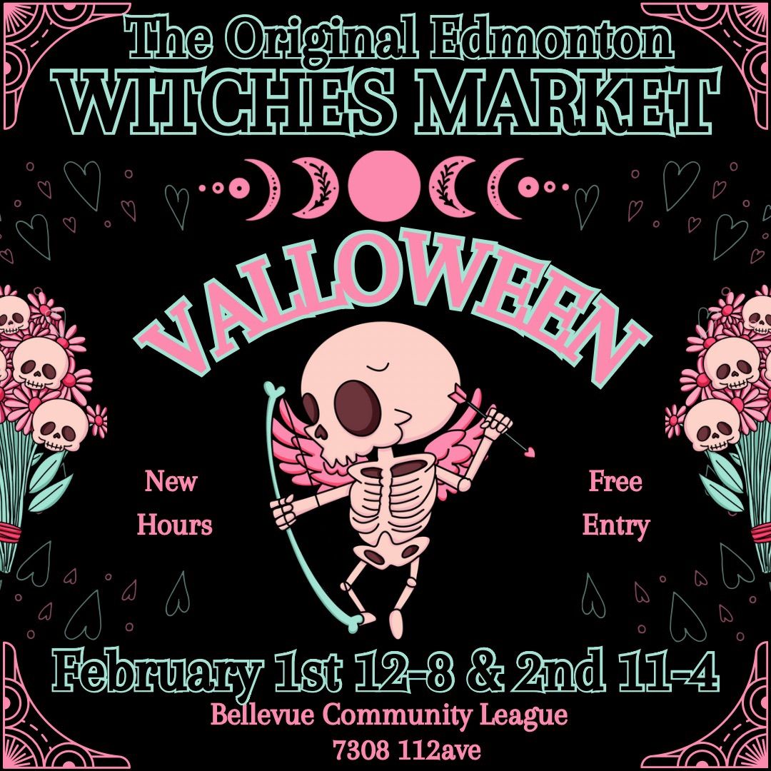 The Original Edmonton Witches Market \ud83d\udc95VALLOWEEN EDITION\ud83d\udc95 February 1st & 2nd