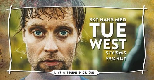 Tue West // Sankt Hans Aften, Storms Pakhus, Odense, 23 ...