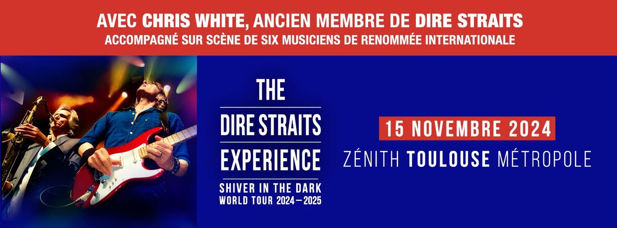 The Dire Straits Experience \u2022 Z\u00e9nith Toulouse M\u00e9tropole \u2022 15 novembre 2024