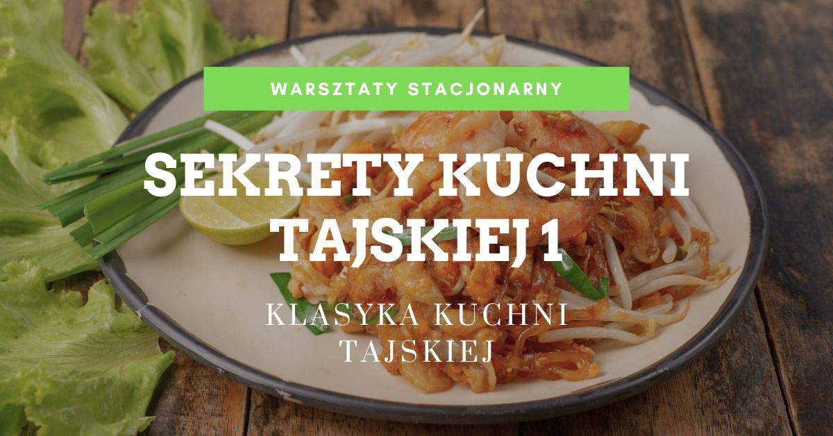  Warsztaty kulinanrne: Sekrety kuchni tajskiej 1 \u2013 Klasyka kuchni Tajskiej 14.01.2025 godz: 18:00