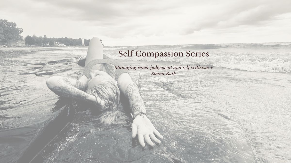 Self Compassion Series + Sound Bath