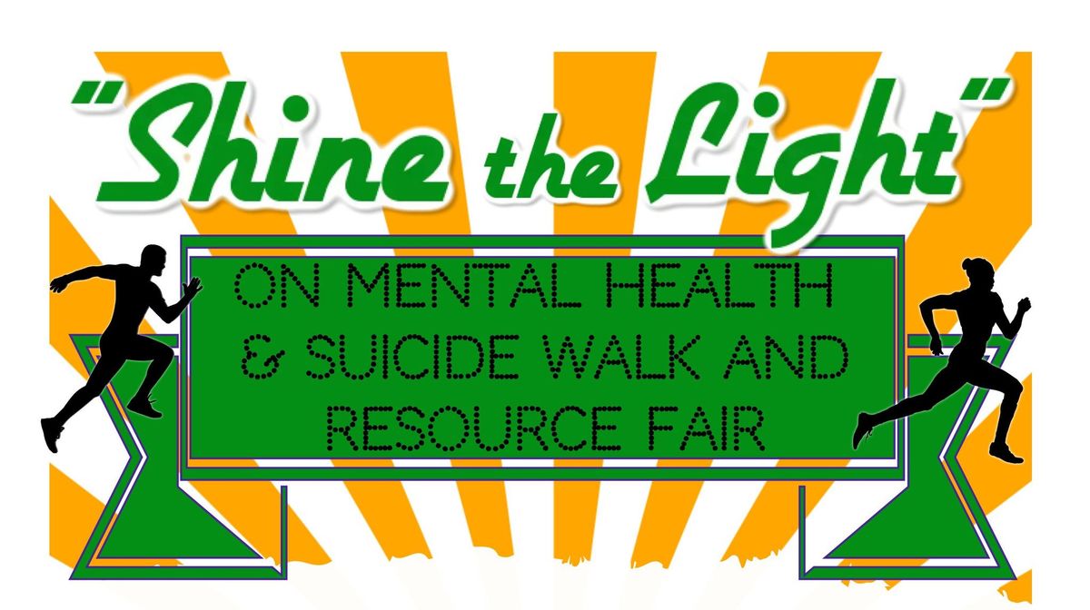 "Shine the Light" on Mental Health & Suicide Walk & Resource Fair