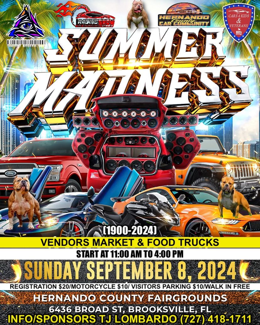 HERNANDO SUMMER MADNESS  Cars, Trucks, Jeeps & Bikes.. Bass & Audio Competition, Exotic Dog Contest