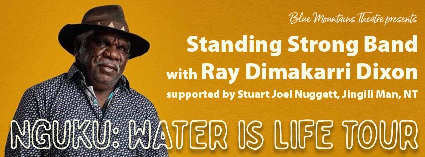 Standing Strong Band with Ray Dimakarri Dixon - Nguku : Water Is Life tour