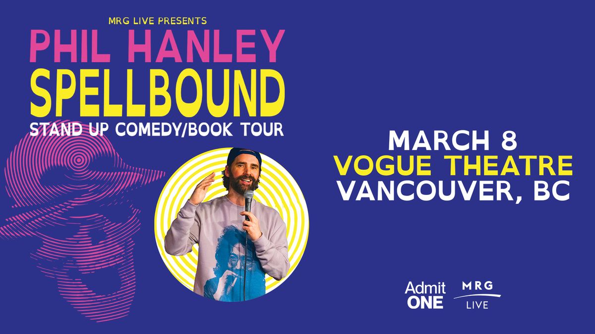 Phil Hanley - Spellbound Tour - Vancouver