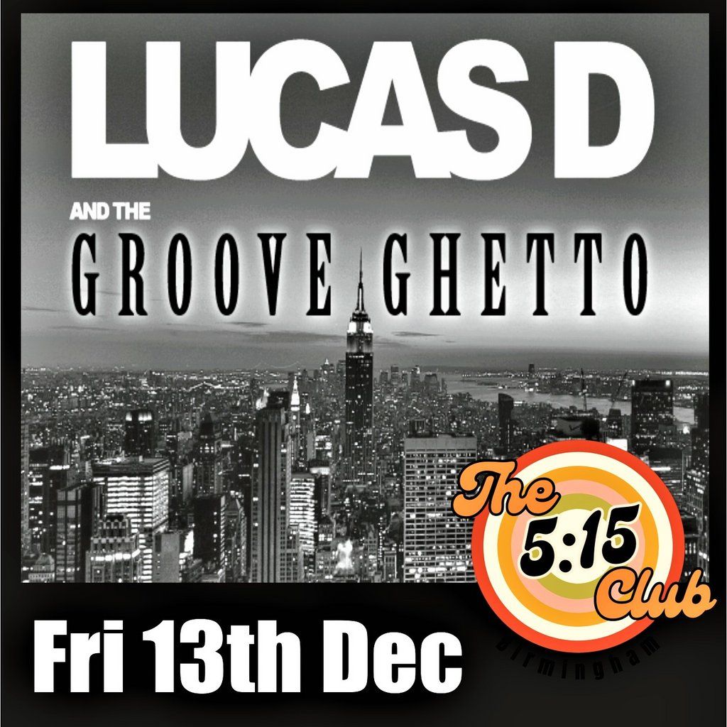Lucas D And The Groove Ghetto