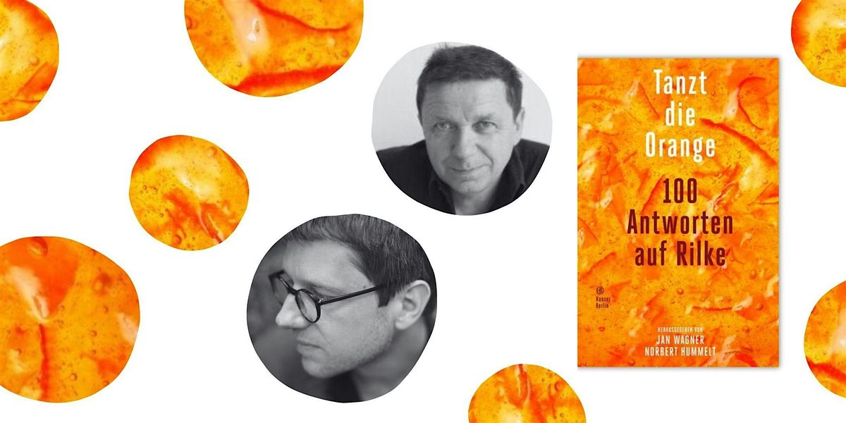 Dance the Orange: Poets in Dialogue with Rilke