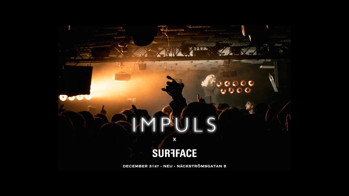 IMPULS x SURFFACE - NYE @ NEU