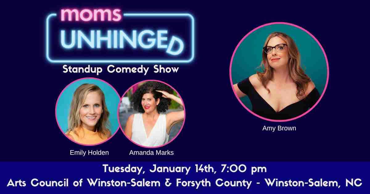 Moms Unhinged Standup Comedy Show in Winston-Salem, NC