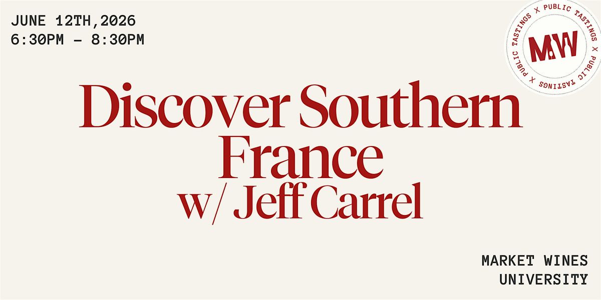 Discover the Wines of Southern France with Jeff Carrel