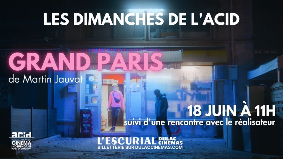Les Dimanches de l'ACID : GRAND PARIS