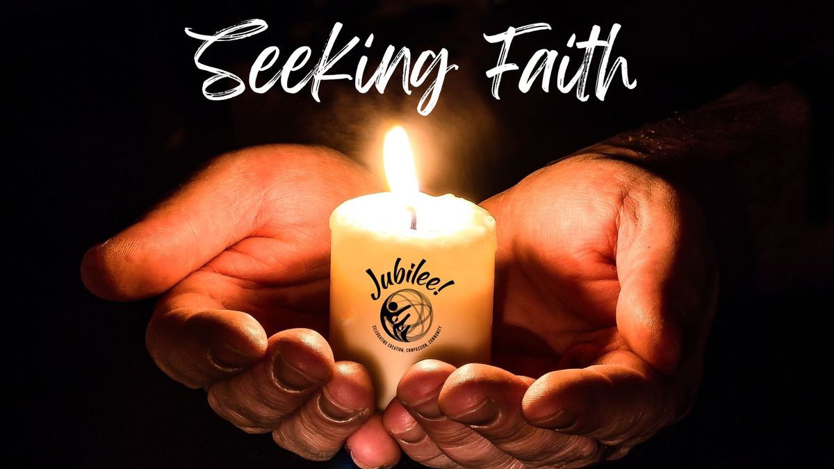 Sunday Celebration ~ Seeking Faith