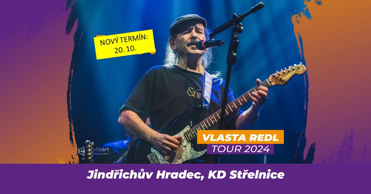 NOV\u00dd TERM\u00cdN: Vlasta Redl TOUR 2024 | Jind\u0159ich\u016fv Hradec, KD St\u0159elnice, 20. 10. 