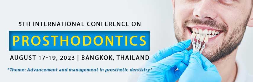 International Conference on Prosthodontics | Bangkok, Thailand | August 17-19