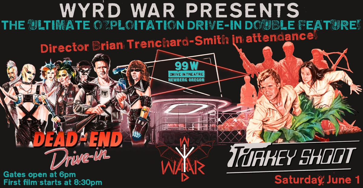 Wyrd War Presents: DEAD END DRIVE-IN DOUBLE FEATURE at the 99W Drive-In Theater!