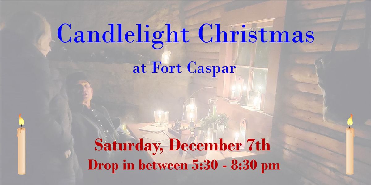 Candlelight Christmas at Fort Caspar