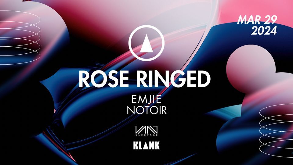 Klank presents Rose Ringed