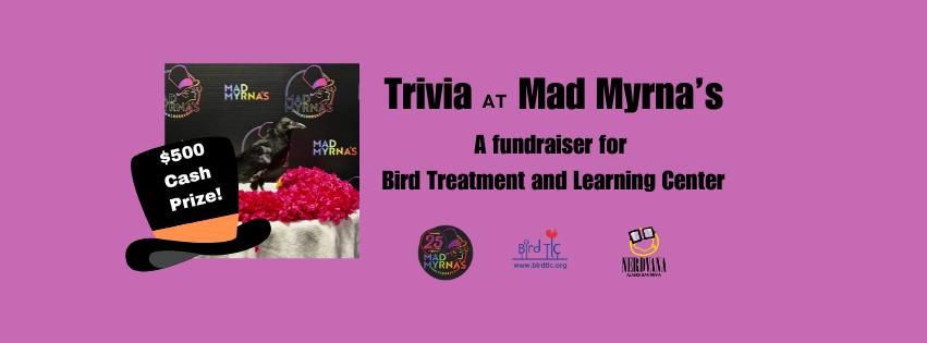 Trivia at Mad Myrna's: A Fundraiser for Bird Treatment and Learning Center