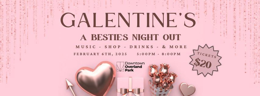 Galentine's: A Besties Night Out