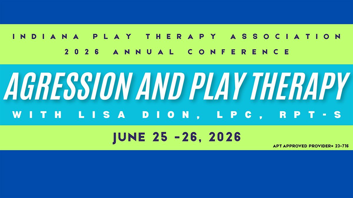 The 31st Annual Indiana Association for Play Therapy Conference