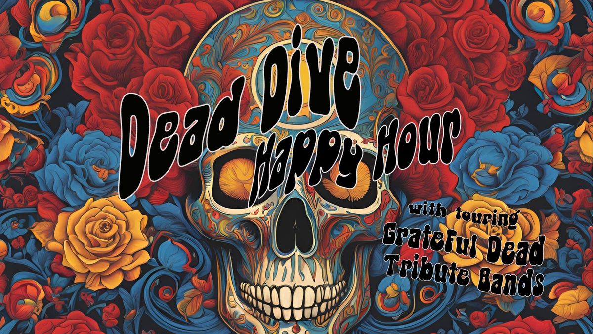 Dead Dive Happy Hour with Gratefully Yours - DEEP DIVE - Ithaca, NY