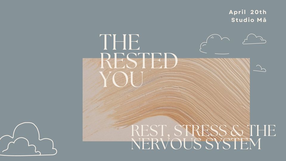 The Rested You - Rest, Stress & The Nervous System