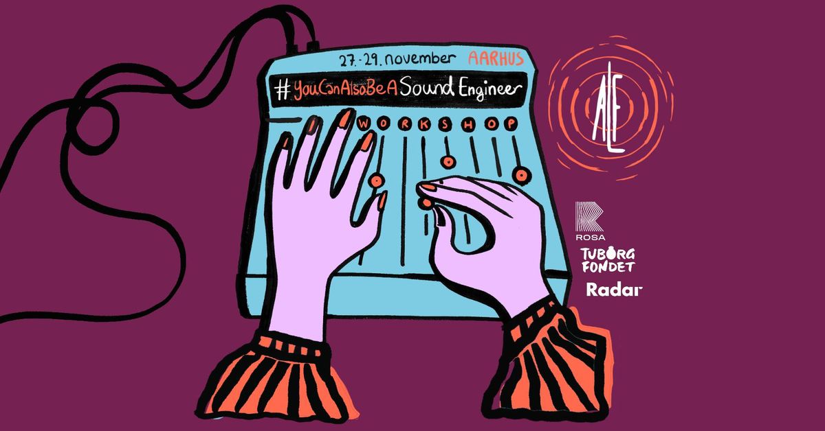 #YouCanAlsoBeA Sound Engineer 4.0 \/\/ Radar \/\/  Aarhus 