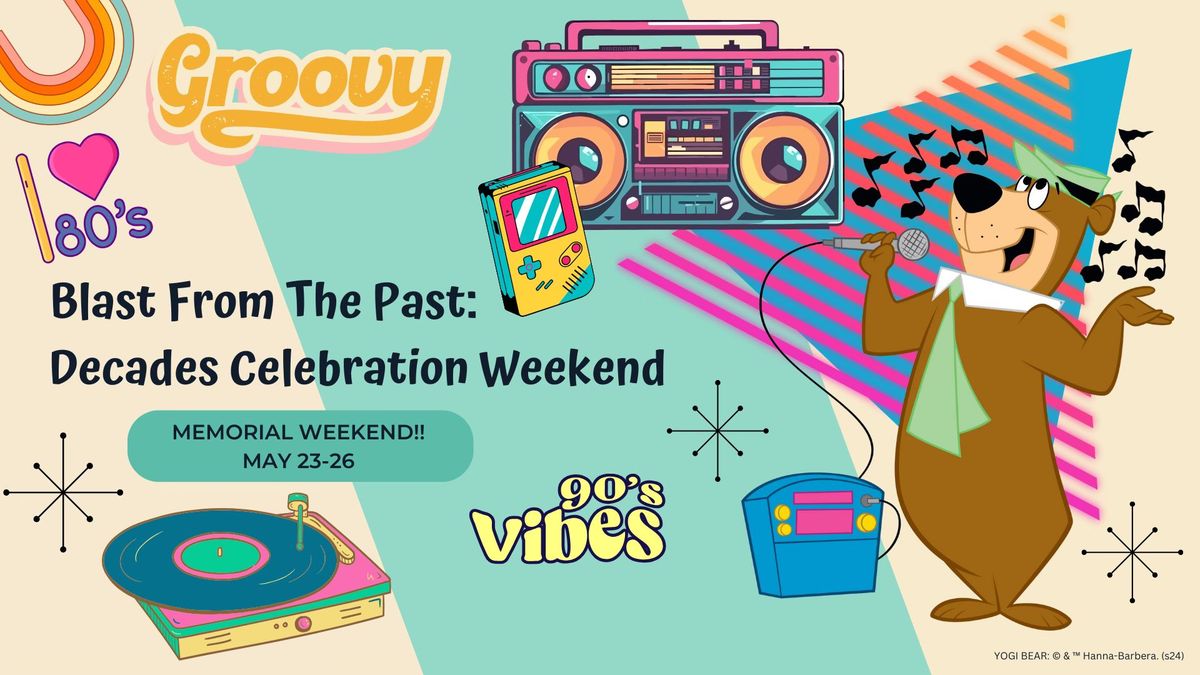 Blast From the Past: Decades Celebration Weekend