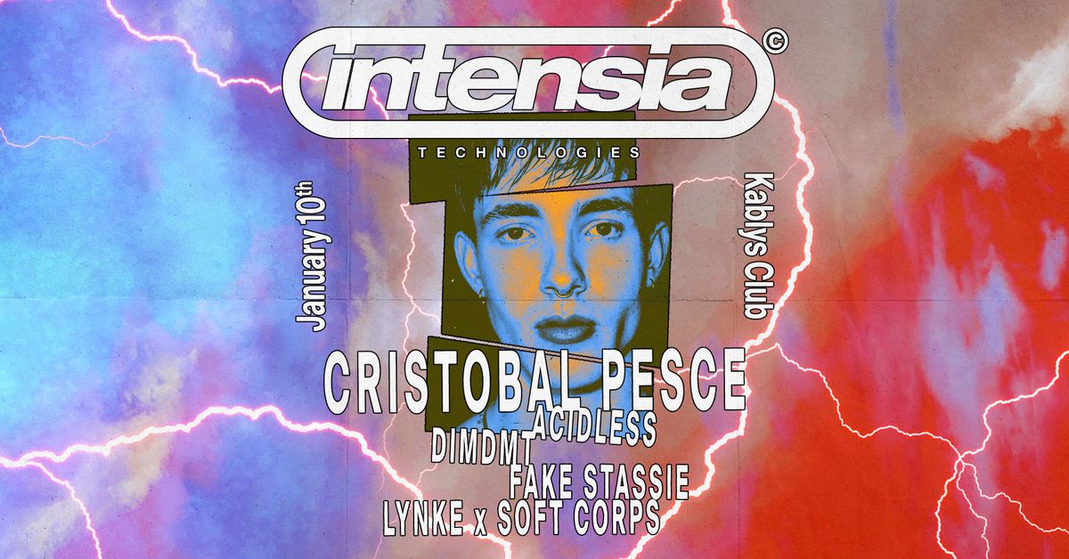 INTENSIA: CRISTOBAL PESCE, ACIDLESS, DIMDMT, FAKE STASSIE, LYNKE X SOFT CORPS