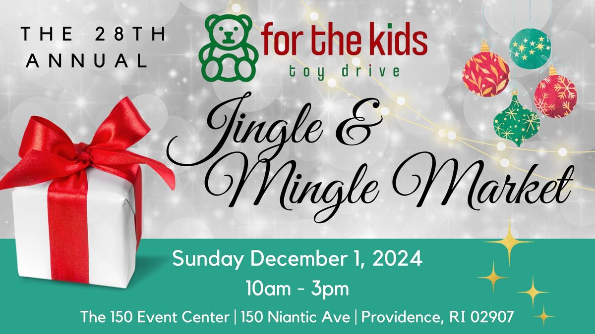 28th Annual For The Kids Toy Drive | Jingle & Mingle Market