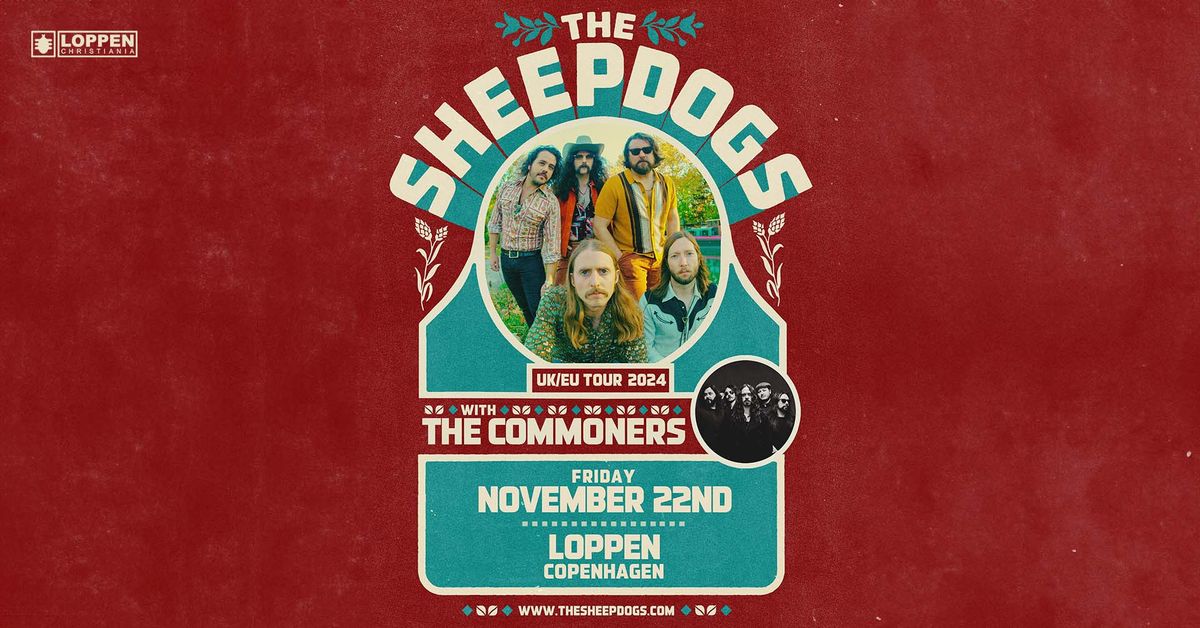 The Sheepdogs (CA) + support: The Commoners \/\/ Loppen