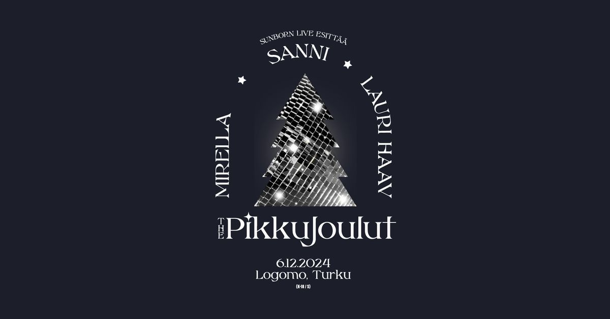 THE PIKKUJOULUT: Sanni, Mirella, Lauri Haav \/\/ Logomo, Turku 