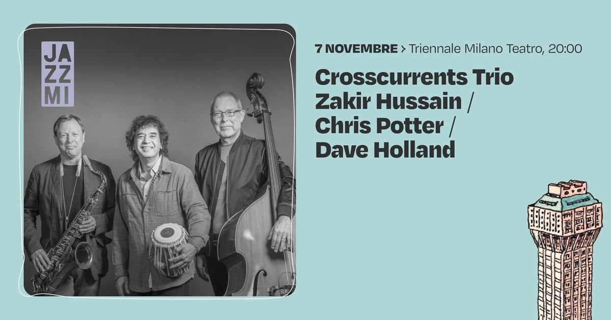 Crosscurrents Trio - Zair Hussain \/ Chris Potter \/ Dave Holland