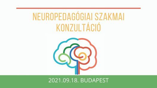 Neuropedag\u00f3giai szakmai konzult\u00e1ci\u00f3 - 2021. szeptember, Budapest\/online