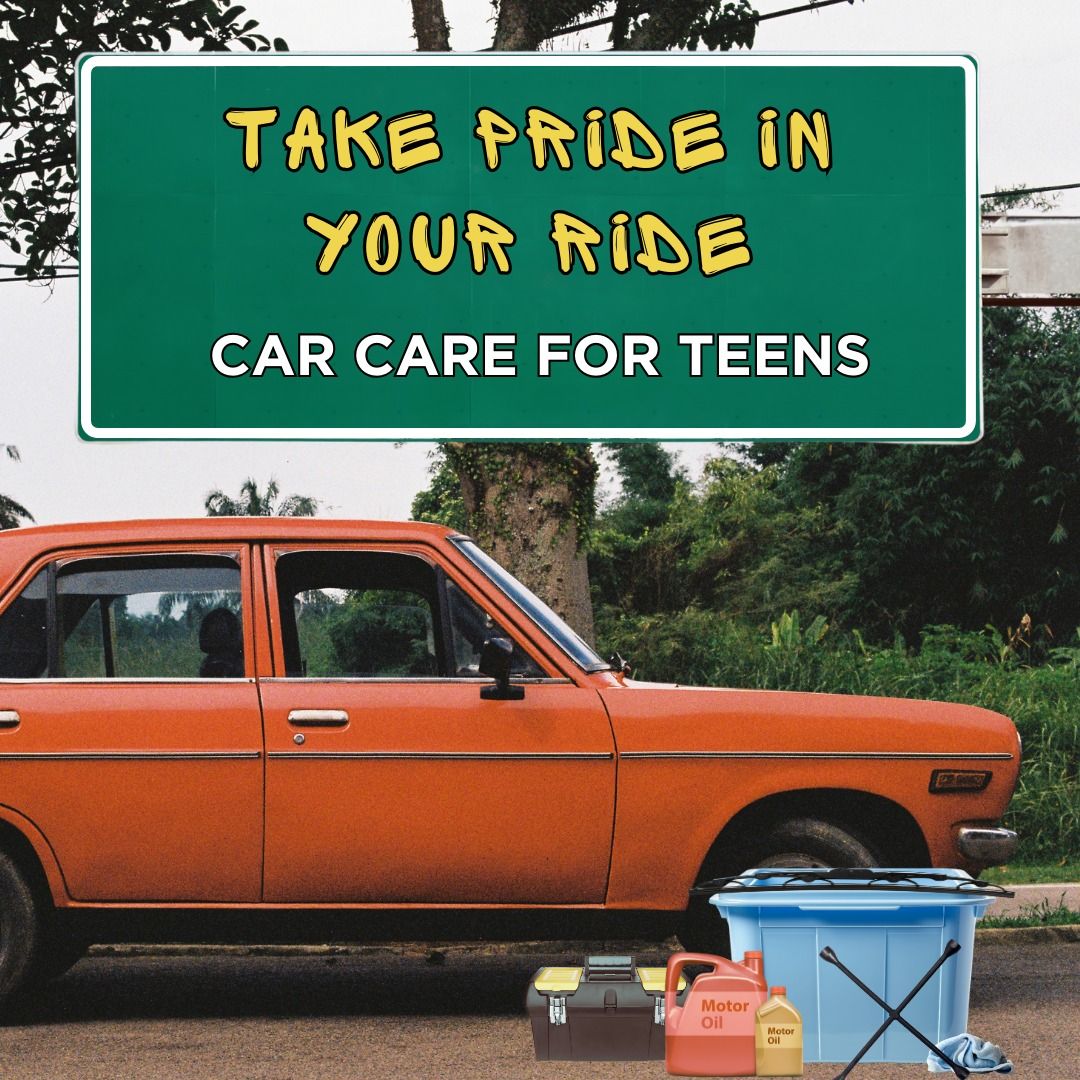 Take Pride in Your Ride: Car Care for Teens