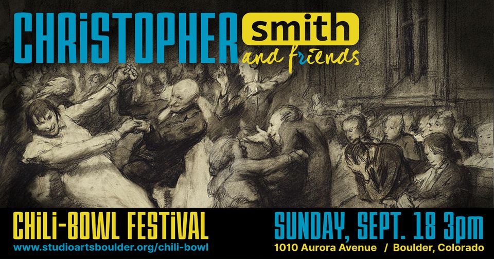 CHRiSTOPHER SMiTH and FRiENDS at CHiLi BOWL 2022, Studio Arts Boulder