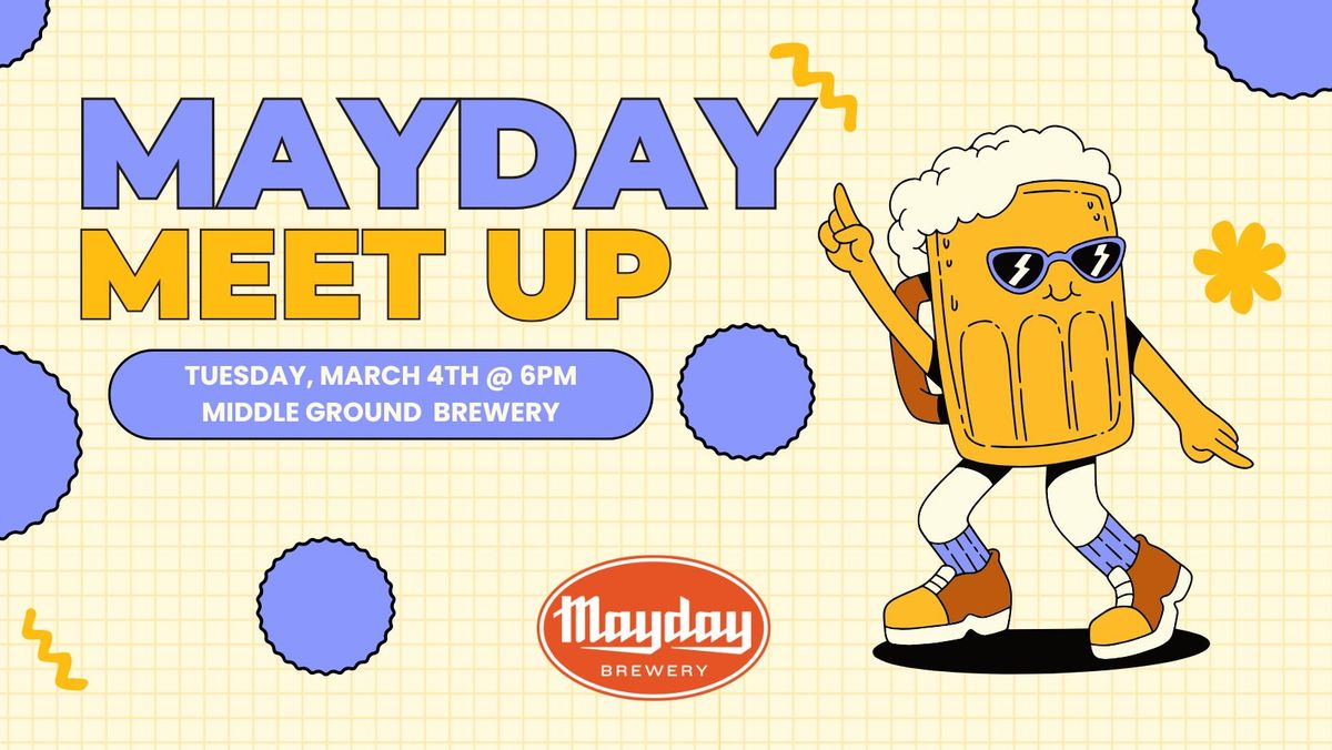 MAYDAY MEET UP AT MIDDLE GROUND