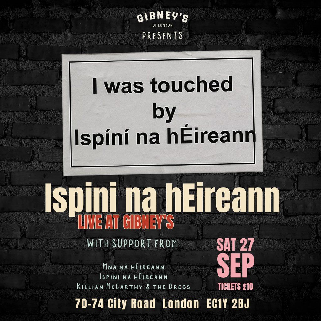 Isp\u00edn\u00ed na h\u00c9ireann Live at Gibney's London