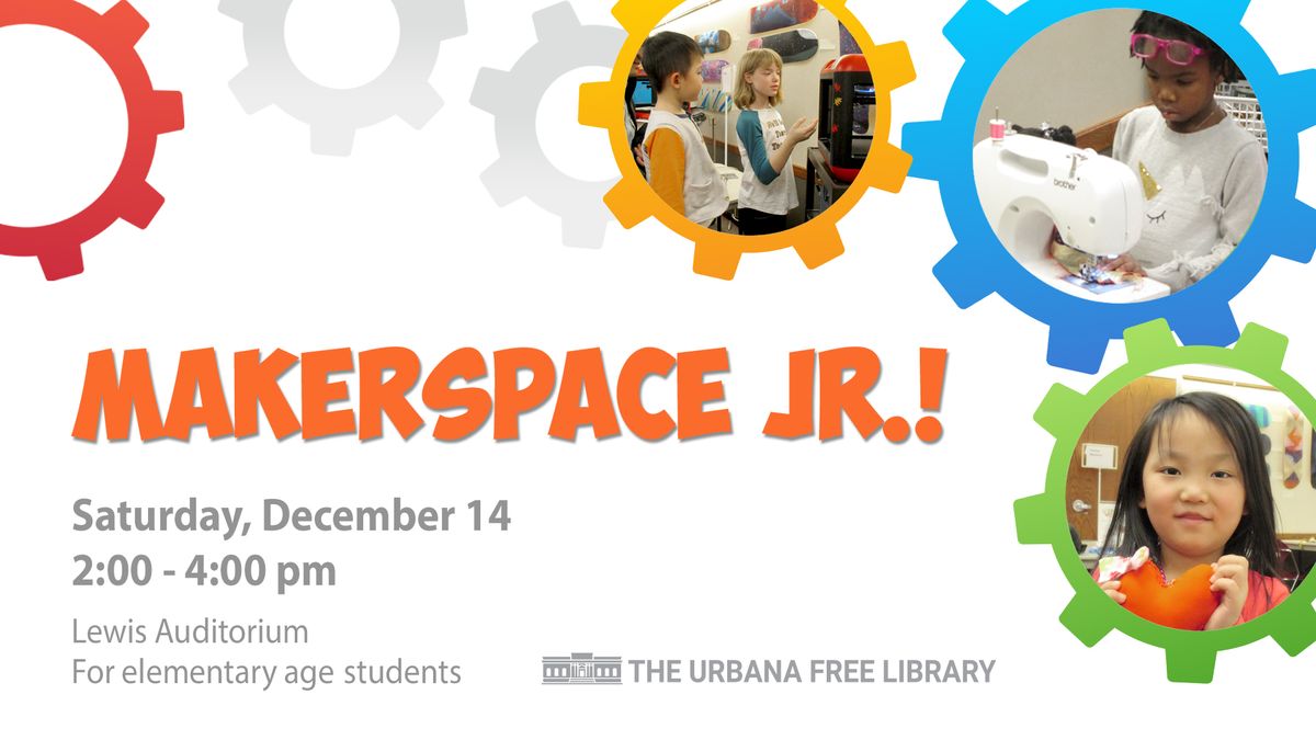 Makerspace Jr.!