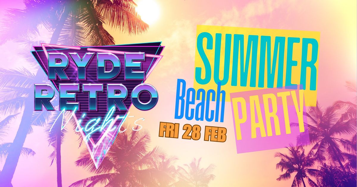 Ryde Retro Nights | Summer Beach Party