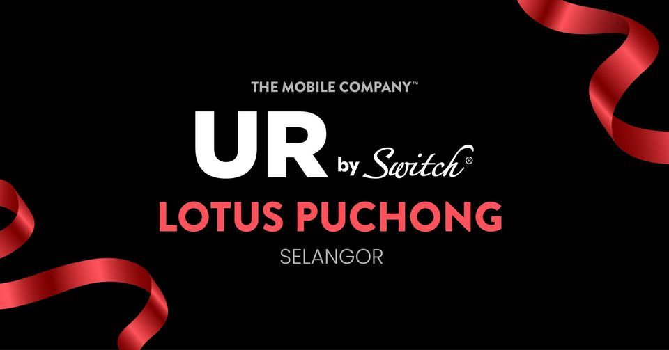 UR by Switch - Lotus Puchong